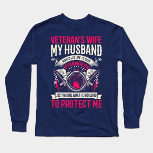 Veteran's wife my husband risked his life to save strangers Long Sleeve T-Shirt